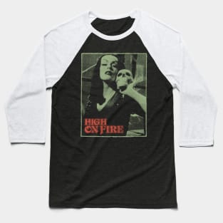 High On Fire - Classic Fanmade Baseball T-Shirt